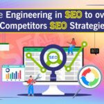 Reverse Engineering in SEO to Overcome competitors