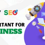 Why is SEO Important for Businesses?